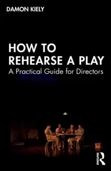 Image of How to Rehearse a Play : A Practical Guide for Directors
