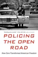 Image of policing the open road how cars transformed american freedom