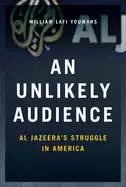 Image of unlikely audience al jazeeras struggle in america