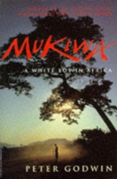 Image of Mukiwa by Peter Godwin Book