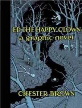 Image of Ed the Happy Clown by Chester Brown Hardback