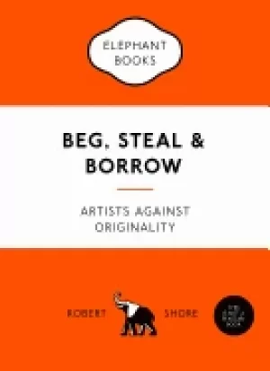 Image of beg steal and borrow artists against originality