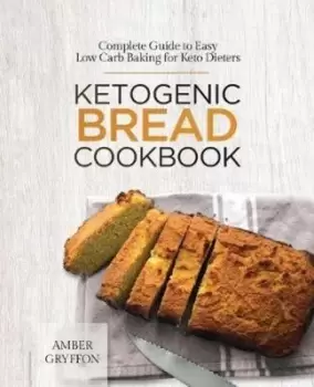 Image of Ketogenic Bread Cookbook by Amber Gryffon