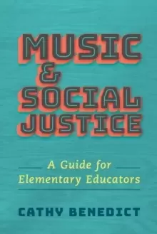 Image of Music and Social Justice : A Guide for Elementary Educators