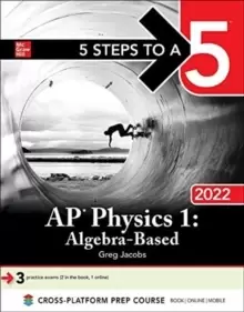 Image of 5 Steps to a 5: AP Physics 1 Algebra-Based 2022