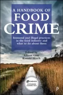 Image of A Handbook of Food Crime : Immoral and Illegal Practices in the Food Industry and What to Do About Them