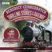 Image of Benedict Cumberbatch Reads Thrilling Stories of the Railway : A BBC Radio Reading