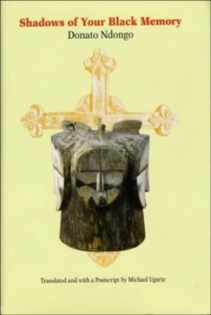 Image of Shadows of Your Black Memory by Donato Ndongo Hardback