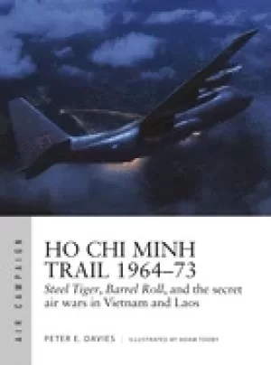 Image of ho chi minh trail 1964 73 steel tiger barrel roll and the secret air wars