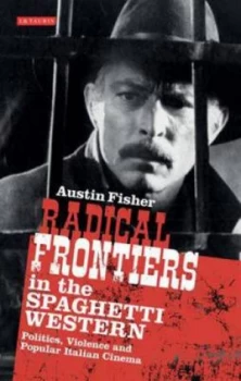Image of Radical Frontiers in the Spaghetti Western by Austin R Fisher Paperback