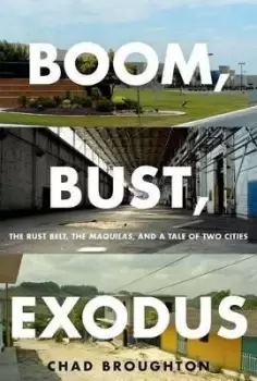 Image of Boom, Bust, Exodus by Chad Broughton
