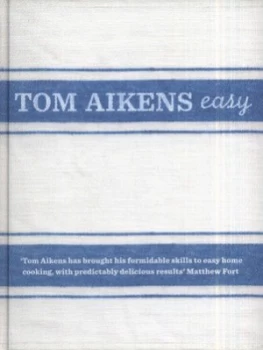 Image of Easy by Tom Aikens Hardback