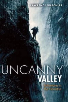 Image of Uncanny Valley by Lawrence Weschler Book