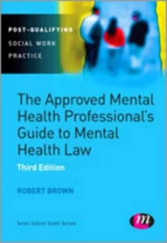 Image of The Approved Mental Health Professionals Guide to Mental Health Law by Robert a Brown Book
