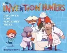 Image of The Invention Hunters Discover How Machines Work