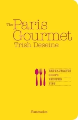 Image of The Paris gourmet by Trish Deseine