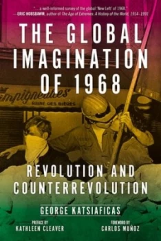 Image of The global imagination of 1968 by George N Katsiaficas