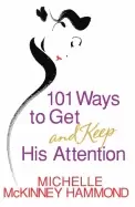 Image of 101 ways to get and keep his attention