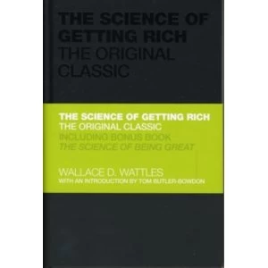 Image of The Science of Getting Rich - the Original Classic by Tom Butler-Bowdon, Wallace Wattles (Hardback, 2010)