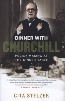 Image of Dinner with Churchill by Cita Stelzer Hardback