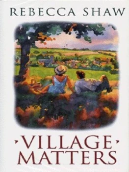 Image of Village Matters by Rebecca Shaw Hardback