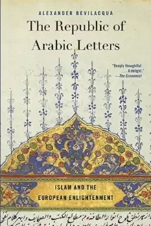 Image of The Republic of Arabic Letters : Islam and the European Enlightenment