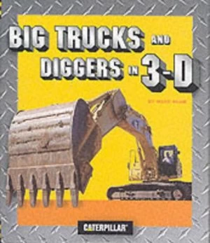 Image of Big Trucks and Diggers in 3-D by Mark Blum Book