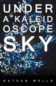 Image of Under a Kaleidoscope Sky by Nathan Wells Paperback