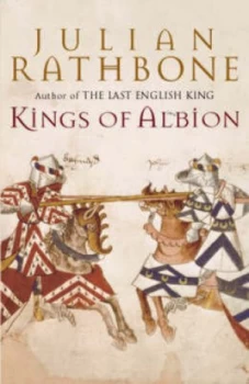 Image of Kings of Albion by Julian Rathbone Hardback