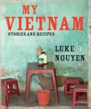 Image of My Vietnam by Luke Nguyen