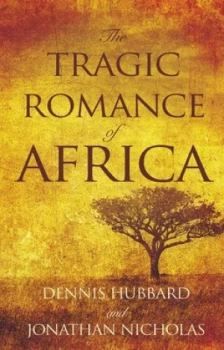Image of The Tragic Romance of Africa by Dennis Hubbard Paperback