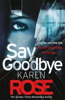 Image of Say goodbye - Karen Rose - Paperback - Used
