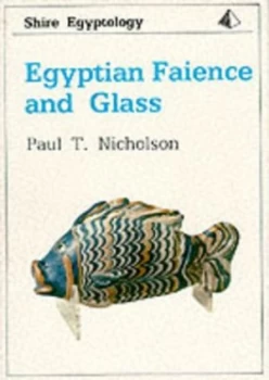 Image of Egyptian Faience and Glass by Paul T. Nicholson Paperback