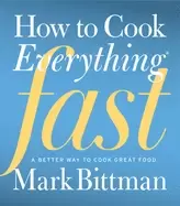 Image of how to cook everything fast a better way to cook great food