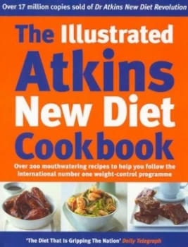 Image of The Illustrated Atkins New Diet Cookbook by Robert C Atkins Hardback