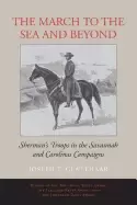 Image of march to the sea and beyond shermans troops in the savannah and carolinas c