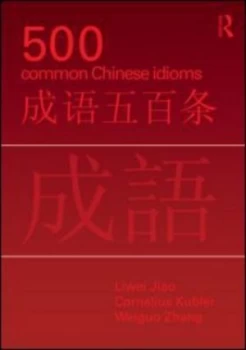 Image of 500 Common Chinese Idioms by Liwei Jiao Paperback