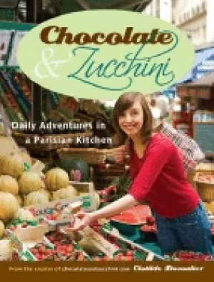 Image of chocolate and zucchini daily adventures in a parisian kitchen
