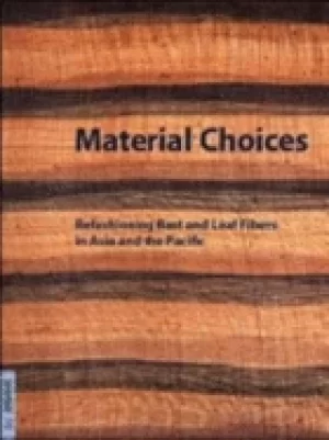 Image of material choices refashioning bast and leaf fibers in asia and the pacific