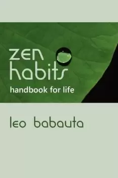 Image of Zen Habits Handbook for Life by Leo Babauta