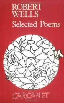 Image of Selected Poems by Robert Wells Book