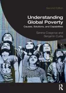 Image of Understanding Global Poverty : Causes, Solutions, and Capabilities