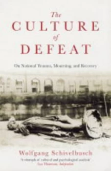 Image of The Culture of Defeat by Wolfgang Schivelbusch Paperback