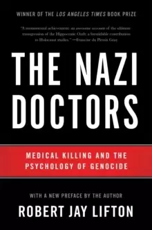Image of The Nazi Doctors (Revised Edition) : Medical Killing and the Psychology of Genocide