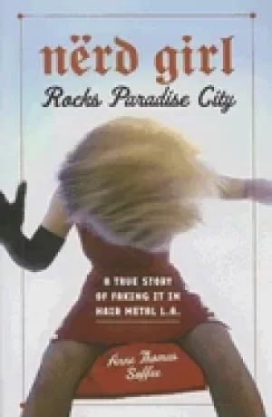 Image of nerd girl rocks paradise city a true story of faking it in hair metal l