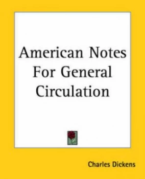 Image of American Notes for General Circulation. by Charles Dickens Paperback