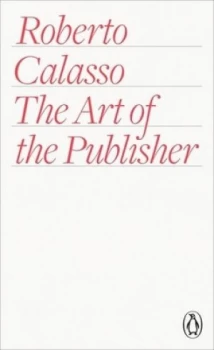 Image of The Art of the Publisher by Roberto Calasso Paperback