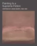 Image of painting is a supreme fiction writings by jesse murry 19801993