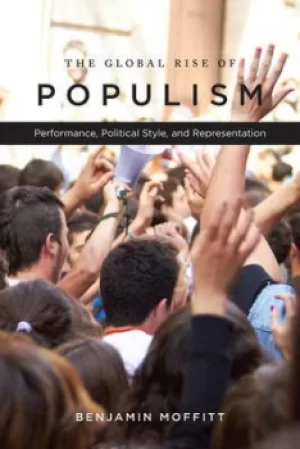 Image of The global rise of populism by Benjamin Moffitt