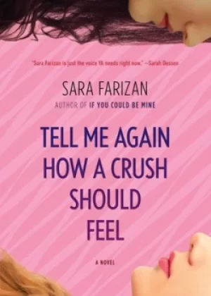 Image of Tell me again how a crush should feel by Sara Farizan